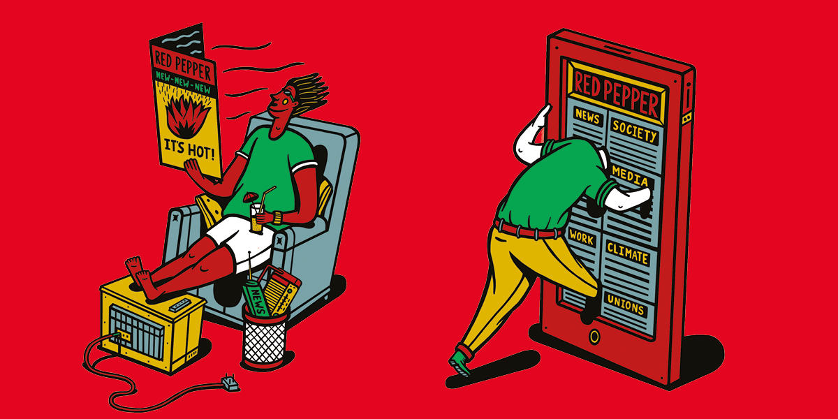 Illustrations on a red background show a person with their feet on top of a tv with a newspaper in the bin, reading Red Pepper. The second shows someone walking into a mobile phone showing the RP website